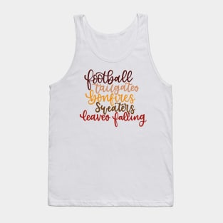 Football, Tailgates, Bonfires, Sweaters, leaves falling - Fall things Tank Top